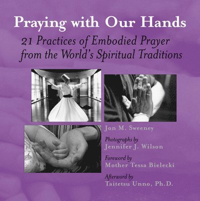 Jon M Sweeney - Praying with Our Hands, Häftad