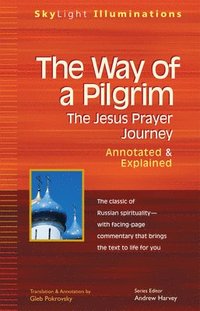 bokomslag The Way of a Pilgrim: The Jesus Prayer Journey--Annotated & Explained