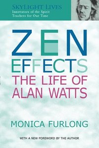 bokomslag Zen Effects: The Life of Alan Watts