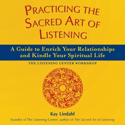 Practicing the Sacred Art of Listening