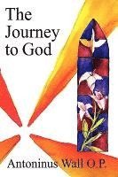 Antoninus Wall - The Journey to God, Inbunden