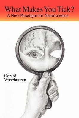 G M N Verschuuren, Gerard M Verschuuren - What Makes You Tick?, Häftad
