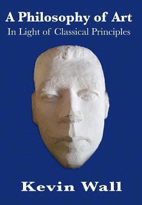Kevin Albert Wall - Philosophy of Art, Inbunden