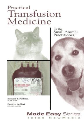 Bernard Feldman - Practical Transfusion Medicine for the Small Animal Practitioner, Häftad