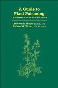 bokomslag A Guide to Plant Poisoning of Animals in North America