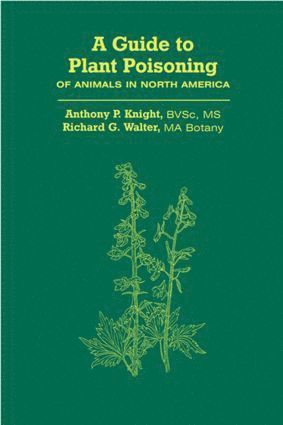 Anthony Knight, Richard Walter - Guide to Plant Poisoning of Animals in North America, Häftad