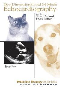 bokomslag Two Dimensional & M-mode Echocardiography for the Small Animal Practitioner