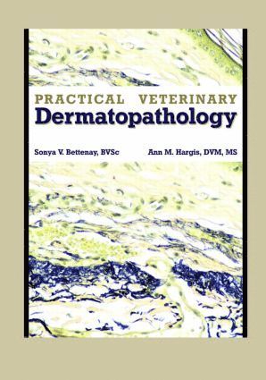 Sonya Bettenay, Ann Hargis - Practical Veterinary Dermatopathology, Häftad