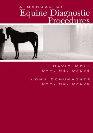 John Schumacher, David Moll - Manual of Equine Diagnostic Procedures, Häftad