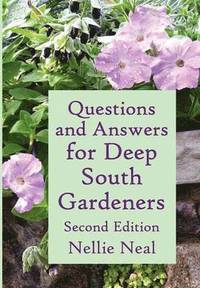 bokomslag Questions and Answers for Deep South Gardeners, Second Edition