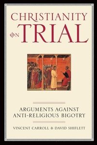 bokomslag Christianity On Trial