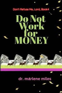 bokomslag Do Not Work for Money