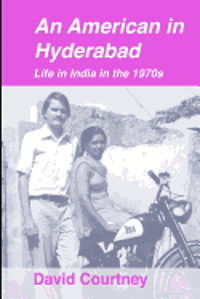 bokomslag An American in Hyderabad: Life in India in the 1970s