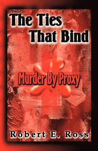 bokomslag The Ties That Bind: Murder by Proxy