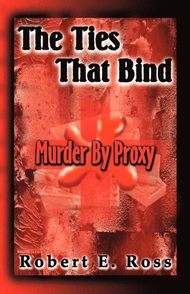bokomslag The Ties That Bind: Murder by Proxy