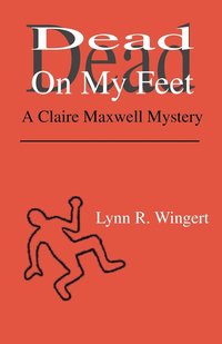 bokomslag Dead on My Feet: A Claire Maxwell Mystery