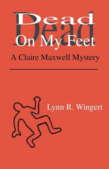 bokomslag Dead on My Feet: A Claire Maxwell Mystery