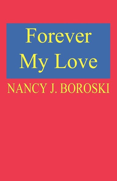 Nancy J. Boroski - Forever My Love, Häftad
