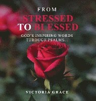 bokomslag From Stressed to Blessed: God's Inspiring Words Through Psalms