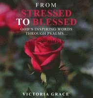 From Stressed to Blessed: God's Inspiring Words Through Psalms 1