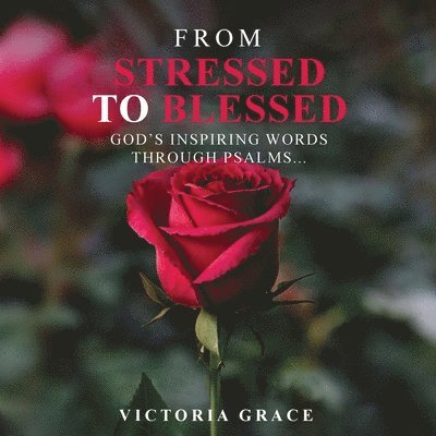 Victoria Grace - From Stressed to Blessed, Häftad