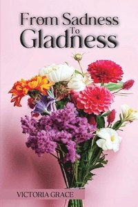 bokomslag From Sadness to Gladness