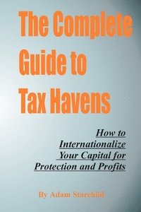 bokomslag The Complete Guide to Tax Havens