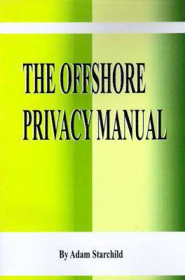 Adam Starchild - Offshore Privacy Manual, Häftad