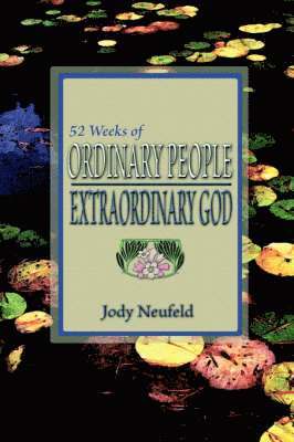 52 Weeks of Ordinary People - Extraordinary God 1