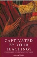 bokomslag Captivated by Your Teachings: A Resource Book for Adult Maronite Catholics