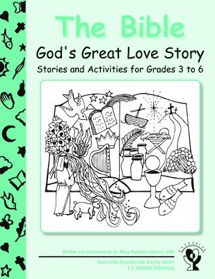 bokomslag The Bible: God's Great Love Story: Stories and Activities for Grades 3 to 6