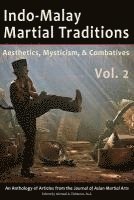 bokomslag Indo-Malay Martial Traditions, Vol. 2: Aesthetics, Mysticism, & Combatives