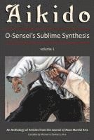 bokomslag Aikido, Vol. 1: O-Sensei's Sublime Synthesis