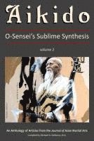 bokomslag Aikido, Vol. 2: O-Sensei's Sublime Synthesis