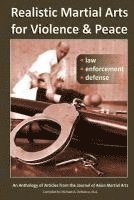 bokomslag Realistic Martial Arts for Violence and Peace: Law, Enforcement, Defense