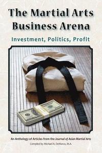 bokomslag The Martial Arts Business Arena: Investment, Politics, Profit