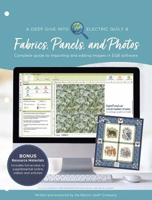 A Deep Dive into Electric Quilt 8: Fabrics, Panels, and Photos 1