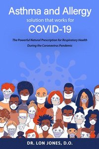 bokomslag Asthma and Allergy Solution That Works for Covid-19