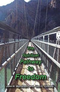 bokomslag The Spiritual Pathway to Freedom