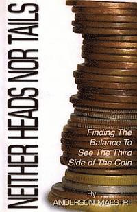 bokomslag Neither Heads nor Tails: Finding the balance to see the third side of the coin