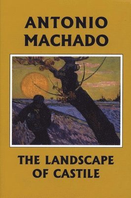Antonio Machado - Landscape of Castile, Häftad