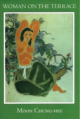 Moon Chung-hee - Woman on the Terrace, Häftad