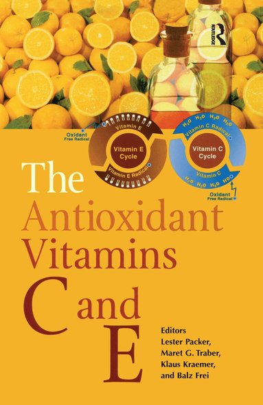 Lester Packer, Maret G. Traber, Klaus Kraemer, Balz Frei - Antioxidant Vitamins C and E, Inbunden
