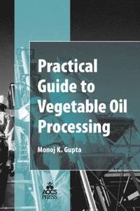 bokomslag Practical Guide to Vegetable Oil Processing