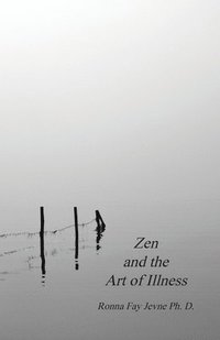 bokomslag Zen and the Art of Illness