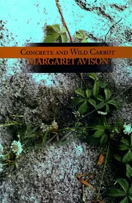 Margaret Avison - Concrete and Wild Carrot, Häftad. Tillgänglighet: Tillfälligt slut