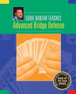 Eddie Kantar - Eddie Kantar Teaches Advanced Bridge Defense, Häftad