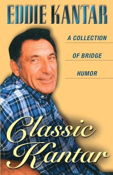 bokomslag Classic Kantar: A Collection of Bridge Humor