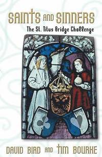 bokomslag Saints and Sinners: The St. Titus Bridge Challenge