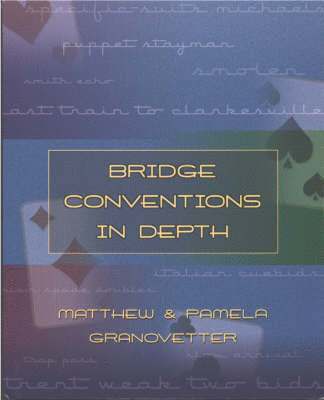 Matthew Granovetter, Pamela Granovetter - Bridge Conventions in Depth, Häftad
